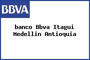 <i>banco Bbva Itagui Medellin Antioquia</i>