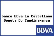 <i>banco Bbva La Castellana Bogota Dc Cundinamarca</i>