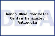 <i>banco Bbva Manizales Centro Manizales Antioquia</i>