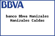 Ver banco bbva manizales manizales caldas <i>banco Bbva Manizales Manizales Caldas</i>