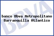<i>banco Bbva Metropolitano Barranquilla Atlantico</i>
