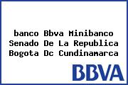 <i>banco Bbva Minibanco Senado De La Republica Bogota Dc Cundinamarca</i>