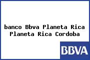 <i>banco Bbva Planeta Rica Planeta Rica Cordoba</i>