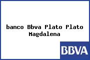 <i>banco Bbva Plato Plato Magdalena</i>
