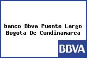 <i>banco Bbva Puente Largo Bogota Dc Cundinamarca</i>
