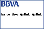<i>banco Bbva Quibdo Quibdo</i>
