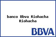 <i>banco Bbva Riohacha Riohacha</i>