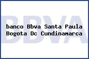 <i>banco Bbva Santa Paula Bogota Dc Cundinamarca</i>