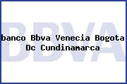 Ver banco bbva venecia bogota dc cundinamarca <i>banco Bbva Venecia Bogota Dc Cundinamarca</i>