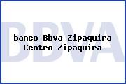 <i>banco Bbva Zipaquira Centro Zipaquira</i>