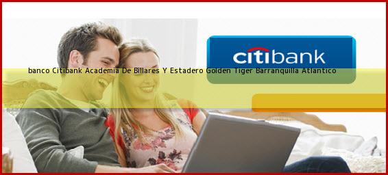 <b>banco Citibank Academia De Billares Y Estadero Golden Tiger</b> Barranquilla Atlantico