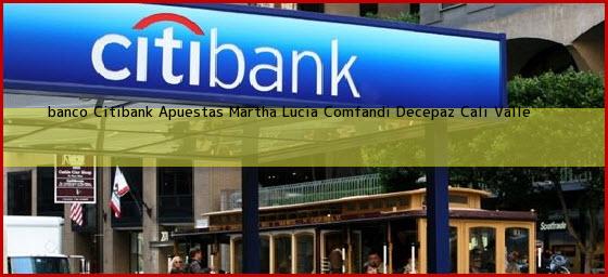<b>banco Citibank Apuestas Martha Lucia Comfandi Decepaz</b> Cali Valle