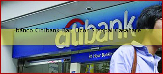 <b>banco Citibank Bar Licor S</b> Yopal Casanare