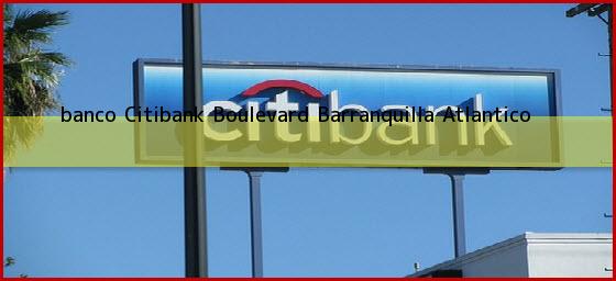 <b>banco Citibank Boulevard</b> Barranquilla Atlantico