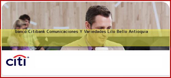 <b>banco Citibank Comunicaciones Y Variedades Lilo</b> Bello Antioquia