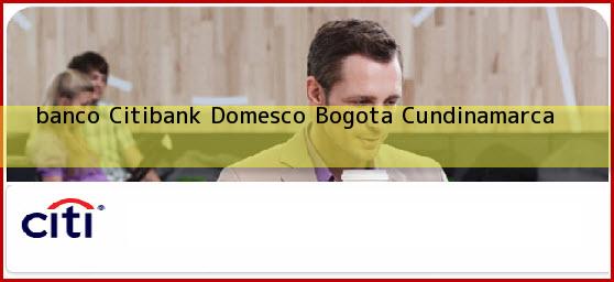 <b>banco Citibank Domesco</b> Bogota Cundinamarca