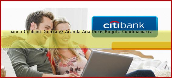 <b>banco Citibank Gonzalez Aranda Ana Doris</b> Bogota Cundinamarca