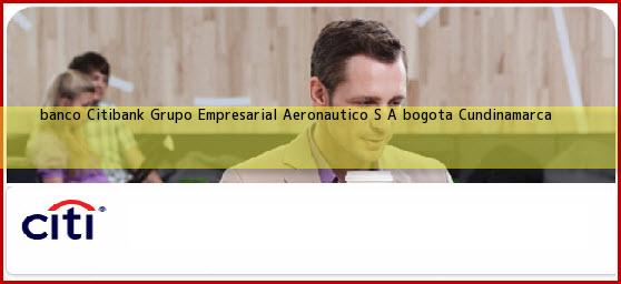 <b>banco Citibank Grupo Empresarial Aeronautico S A </b>bogota Cundinamarca