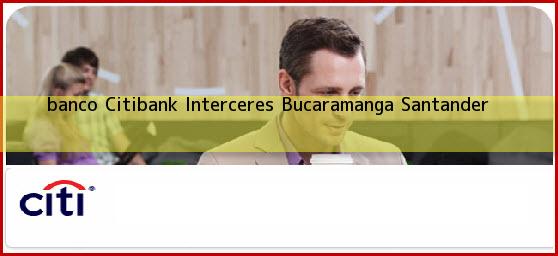 <b>banco Citibank Interceres</b> Bucaramanga Santander