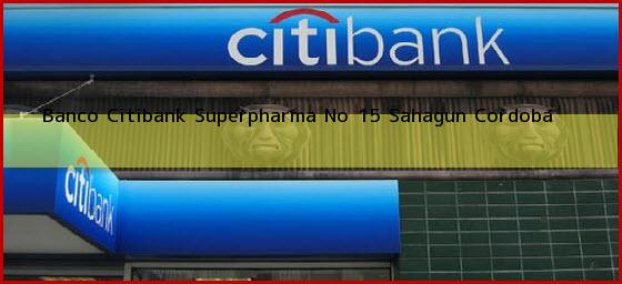 Banco Citibank Superpharma No 15 Sahagun Cordoba