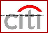 <i>banco Citibank Burbanktel Net Com</i> Bogota Cundinamarca