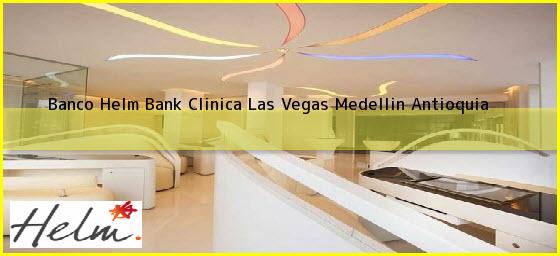 Banco Helm Bank Clinica Las Vegas Medellin Antioquia