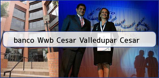 <b>banco Wwb Cesar Valledupar Cesar</b>