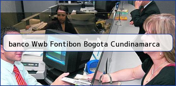 <b>banco Wwb Fontibon Bogota Cundinamarca</b>