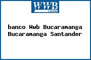 <i>banco Wwb Bucaramanga Bucaramanga Santander</i>