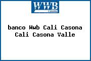 <i>banco Wwb Cali Casona Cali Casona Valle</i>