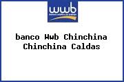 <i>banco Wwb Chinchina Chinchina Caldas</i>