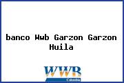 <i>banco Wwb Garzon Garzon Huila</i>
