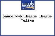 <i>banco Wwb Ibague Ibague Tolima</i>
