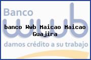 <i>banco Wwb Maicao Maicao Guajira</i>