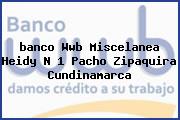 <i>banco Wwb Miscelanea Heidy N 1 Pacho Zipaquira Cundinamarca</i>