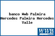 <i>banco Wwb Palmira Mercedes Palmira Mercedes Valle</i>