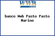 <i>banco Wwb Pasto Pasto Narino</i>