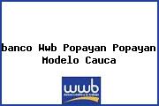 <i>banco Wwb Popayan Popayan Modelo Cauca</i>