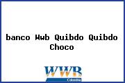 <i>banco Wwb Quibdo Quibdo Choco</i>