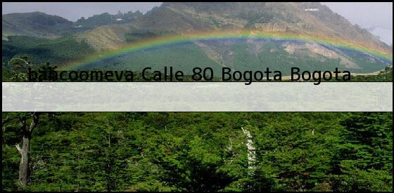 <b>bancoomeva Calle 80</b> Bogota Bogota