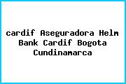 Ver cardif aseguradora helm bank cardif bogota cundinamarca <i>cardif Aseguradora Helm Bank Cardif Bogota Cundinamarca</i>