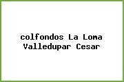 <i>colfondos La Loma Valledupar Cesar</i>