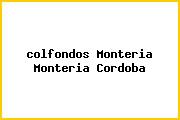 <i>colfondos Monteria Monteria Cordoba</i>
