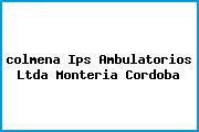 <i>colmena Ips Ambulatorios Ltda Monteria Cordoba</i>