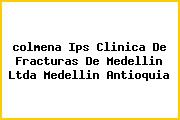 <i>colmena Ips Clinica De Fracturas De Medellin Ltda Medellin Antioquia</i>