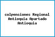 <i>colpensiones Regional Antioquia Apartado Antioquia</i>