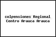 <i>colpensiones Regional Centro Arauca Arauca</i>