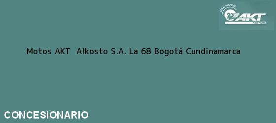 Teléfono, Dirección y otros datos de contacto para Motos AKT  Alkosto S.A. La 68, Bogotá, Cundinamarca, Colombia