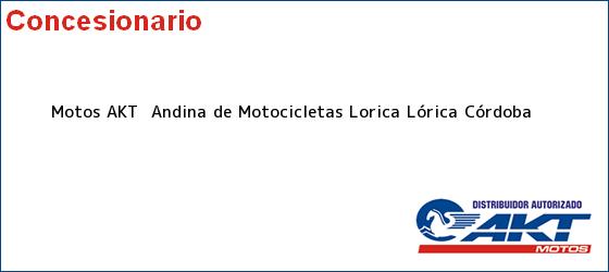 Teléfono, Dirección y otros datos de contacto para Motos AKT  Andina de Motocicletas Lorica, Lórica, Córdoba, Colombia