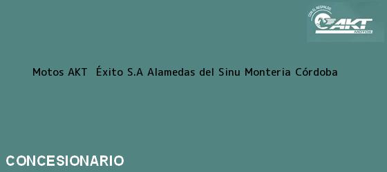 ver datos de contacto para motos akt Éxito s.a alamedas del sinu, monteria, córdoba, colombia Teléfono, Dirección y otros datos de contacto para Motos AKT Éxito S.A Alamedas del Sinu, Monteria, Córdoba, Colombia